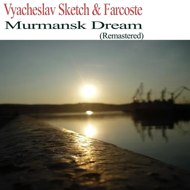 Murmansk Dream (Remastered)