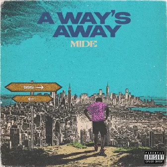 A Way's Away by Mide