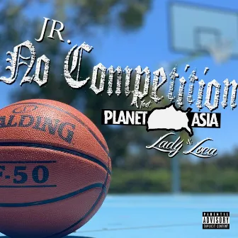 No Competition by JR.