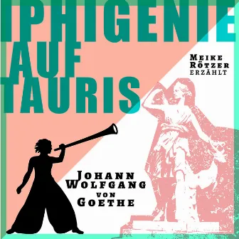 Iphigenie auf Tauris [Erzählbuch, Band 4 (Ungekürzt)] by Meike Rötzer