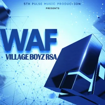 WAF by Village Boyz RSA