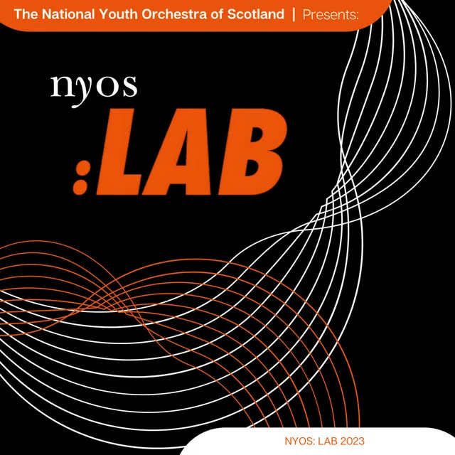 The National Youth Orchestra of Scotland Presents: NYOS LAB 2023