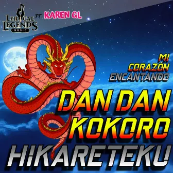 Mi Corazón Encantado / Dan Dan Kokoro Hikareteku by Lyrical Legends Music