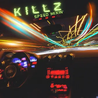 Killz Speed Mixin by Killz Aka Killa Kaunn