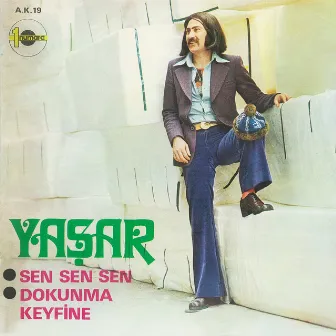 Dokunma Keyfine / Sen Sen Sen by Yaşar