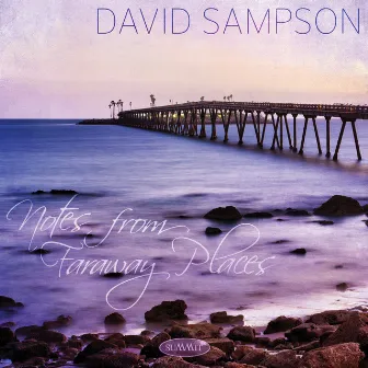 Notes from Faraway Places by David Sampson