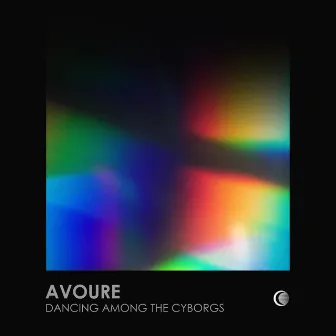 Dancing Among the Cyborgs by Avoure