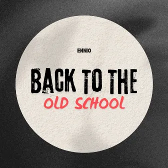 Back to the Old School by Ennio