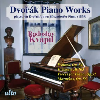 Dvorák: Piano Works Played on Dvorák's Own Bösendorfer Piano (Vol. II) by Antonin Dvorák