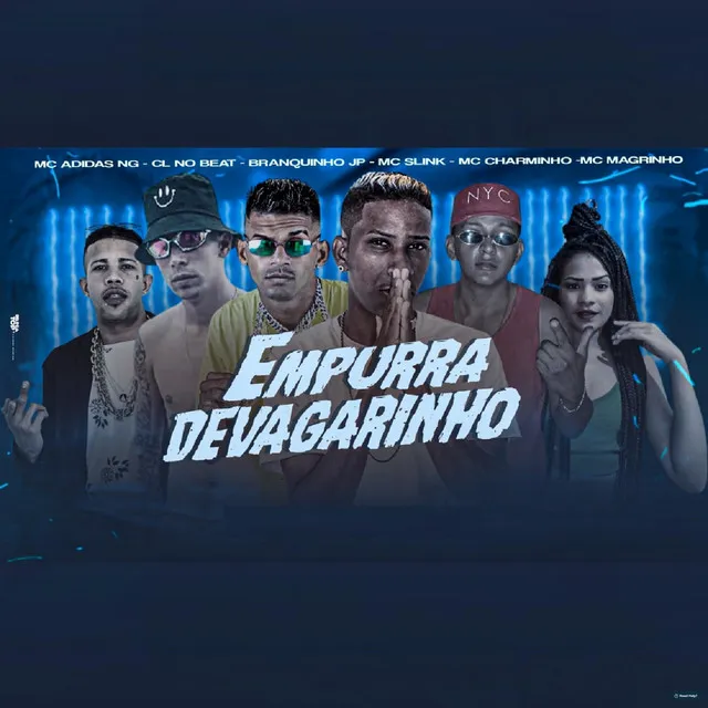 Empurra Devagarinho (feat. Mc Magrinho, Mc Slink & MC Charminho)