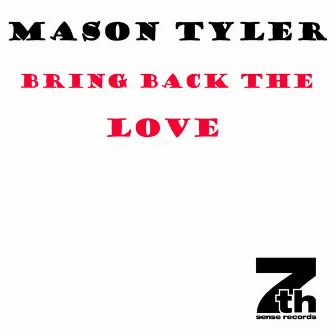 Bring Back the Love by Mason Tyler