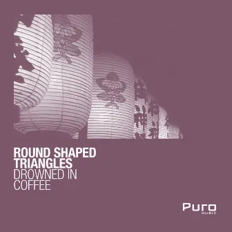 Drowned In Coffee EP by Round Shaped Triangles