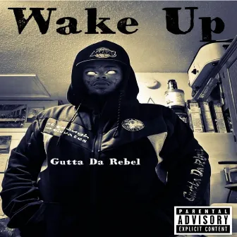 Wake Up by Gutta Da Rebel