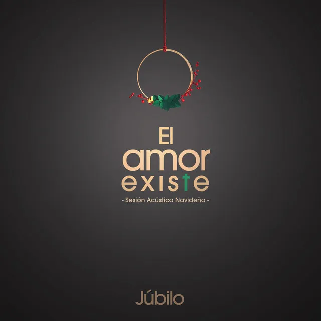 El Amor Existe (Sesión Acústica Navideña)