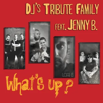 What's Up? by Dj's Tribute Family