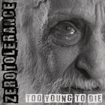 TOO Young to DIE by Zero Tolerance