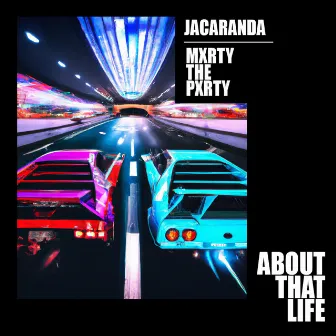 About That Life by Jacaranda