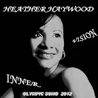 Innervision (Olympic Song 2012) by Heather Haywood