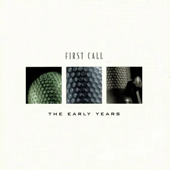 The Early Years by First Call