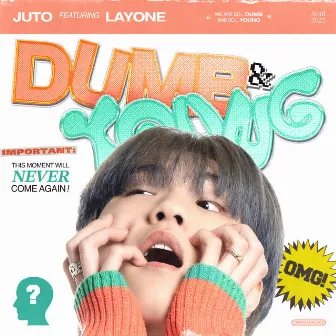 DUMB&YOUNG pt.2 by JUTO