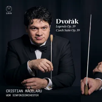 Dvořák: Legends Op. 59, Czech Suite Op. 39 by Cristian Măcelaru