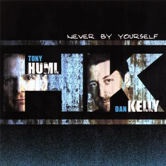 Never By Yourself by HK