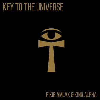 Key To The Universe by Fikir Amlak