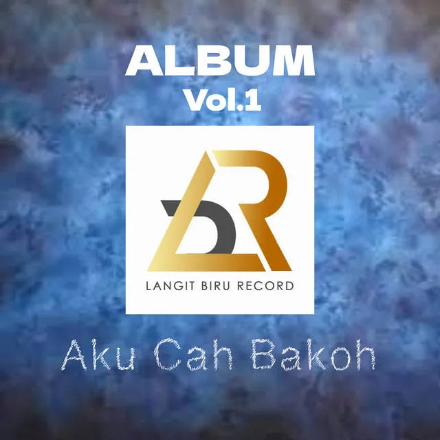 AKU CAH BAKOH - Vol. 1