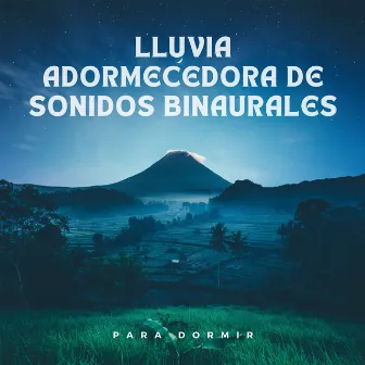 Lluvia adormecedora de sonidos binaurales para dormir by 