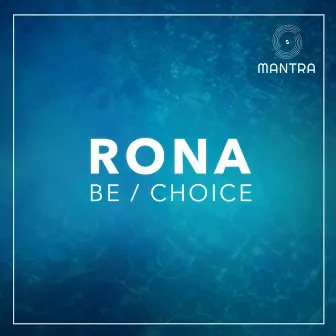 Be / Choice by R O N A