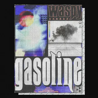 Gasoline by WASPY