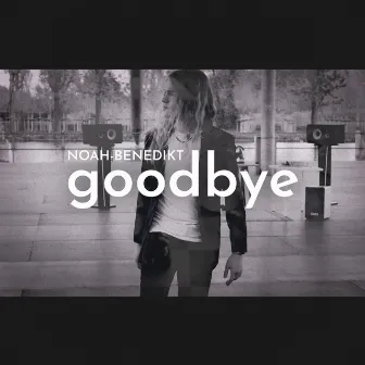 goodbye by Noah-Benedikt