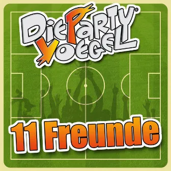 11 Freunde by Die Partyvögel