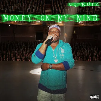 Money on My Mind by GQ Kutz