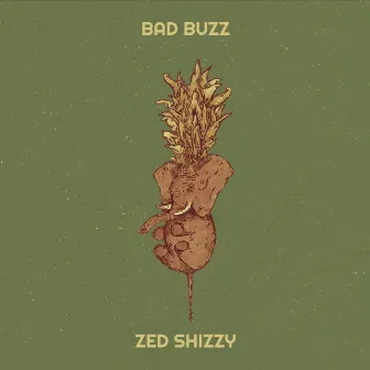 Bad Buzz by Zed Shizzy