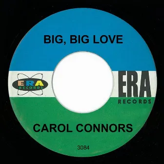 Big, Big Love by Carol Connors