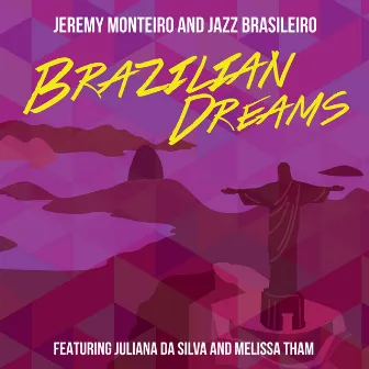 Brazilian Dreams by Jeremy Monteiro