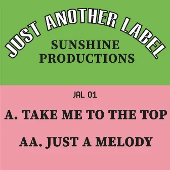 Take Me to the Top / Just a Melody by Sunshine Productions