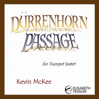 Durrenhorn Passage (Trumpet Sextet) by Kevin McKee