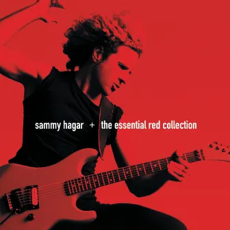 The Essential Red Collection by Sammy Hagar