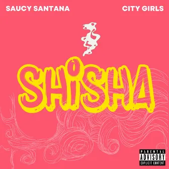 Shisha by Saucy Santana