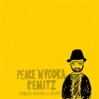 Peace 'N Vodka Remitz by Babbutzi Orkestar