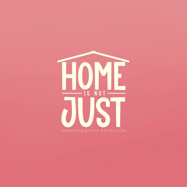 Home Is Not Just