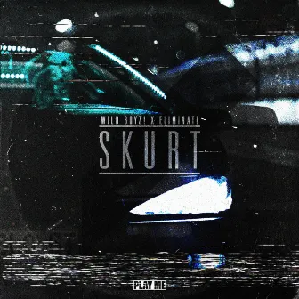 SKURT by Wild Boyz!