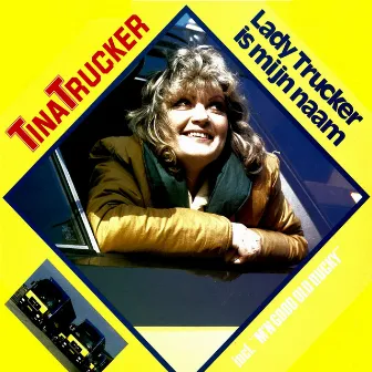 Lady Trucker is Mijn Naam by Tina Trucker