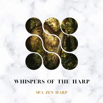 Whispers of the Harp: Tranquility Soothing Melodies by Spa Zen Harp