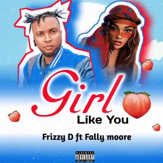 Girl Like U by Frizzy D