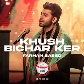 Khush Bichar Ker by Farhan Saeed