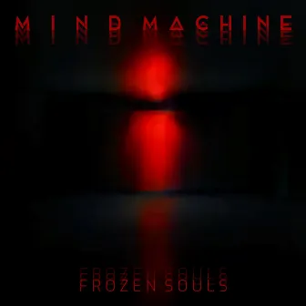 Frozen Souls by Mind Machine