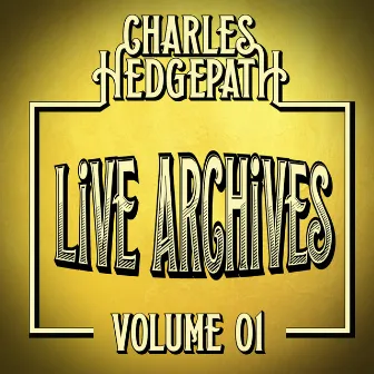 Live Archives, Volume 1 by Charles Hedgepath